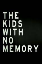 Watch The Kids With no Memory Vodlocker