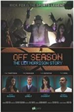 Watch Off Season: The Lex Morrison Story Vodlocker