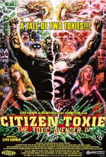 Watch Citizen Toxie: The Toxic Avenger IV Online Vodlocker
