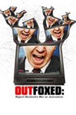 Watch Outfoxed: Rupert Murdoch\'s War on Journalism Vodlocker