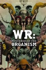 Watch WR: Mysteries of the Organism Vodlocker