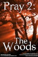 Watch Pray 2: The Woods Vodlocker