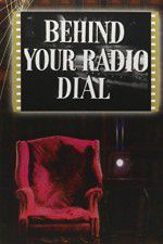 Watch Behind Your Radio Dial Vodlocker