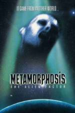 Watch Metamorphosis: The Alien Factor Vodlocker