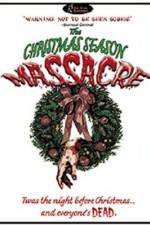 Watch The Christmas Season Massacre Vodlocker
