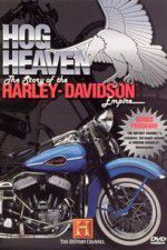 Watch Hog Heaven: The Story of the Harley Davidson Empire Vodlocker