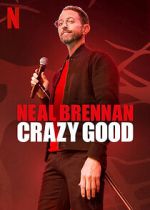 Watch Neal Brennan: Crazy Good Wootly