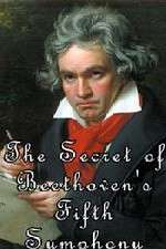 Watch The Secret of Beethoven's Fifth Symphony Vodlocker