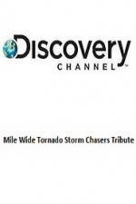 Watch Discovery Channel Mile Wide Tornado Storm Chasers Tribute Vodlocker