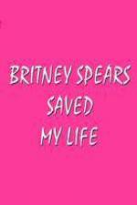 Watch Britney Spears Saved My Life Vodlocker
