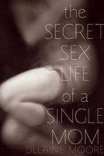 Watch The Secret Sex Life of a Single Mom Vodlocker