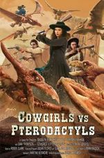 Watch Cowgirls vs. Pterodactyls Vodlocker