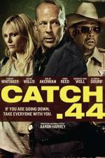 Watch Catch 44 Vodlocker