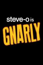 Watch Steve-O: Gnarly Vodlocker