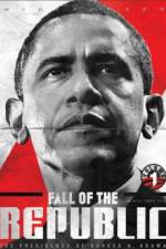 Watch Fall of the Republic The Presidency of Barack H Obama Vodlocker