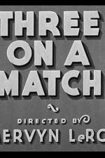 Watch Three on a Match Vodlocker