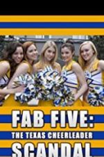 Watch Fab Five: The Texas Cheerleader Scandal Vodlocker