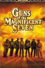 Watch Guns of the Magnificent Seven Vodlocker