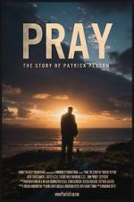 Watch Pray: The Story of Patrick Peyton Vodlocker