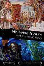 Watch My Name Is Alan and I Paint Pictures Vodlocker