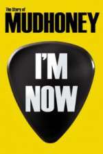 Watch I'm Now: The Story of Mudhoney Vodlocker
