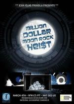 Watch Million Dollar Moon Rock Heist Vodlocker