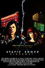 Watch Static Shock Blackout Vodlocker