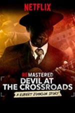 Watch ReMastered: Devil at the Crossroads Vodlocker