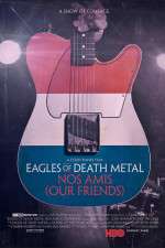 Watch Eagles of Death Metal: Nos Amis (Our Friends Vodlocker