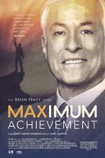 Watch Maximum Achievement: The Brian Tracy Story Vodlocker