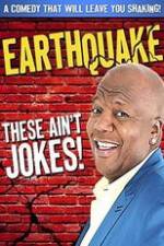 Watch Earthquake: These Ain't Jokes Vodlocker