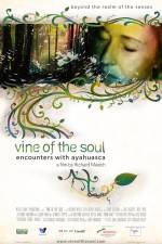 Watch Vine of the Soul Encounters with Ayahuasca Vodlocker