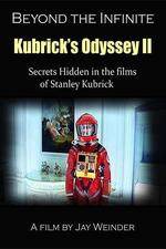 Watch Kubrick's Odyssey II Secrets Hidden in the Films of Stanley Kubrick Part Two Beyond the Infinite Vodlocker