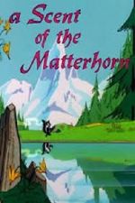 Watch A Scent of the Matterhorn (Short 1961) Vodlocker