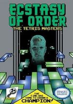 Watch Ecstasy of Order: The Tetris Masters Vodlocker