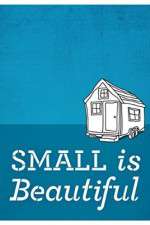 Watch Small Is Beautiful A Tiny House Documentary Vodlocker