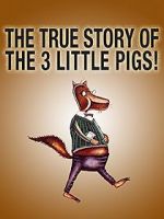 Watch The True Story of the Three Little Pigs (Short 2017) Vodlocker