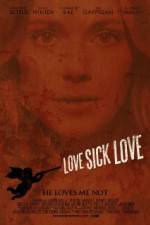 Watch Love Sick Love Vodlocker