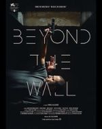 Watch Beyond the Wall Vodlocker