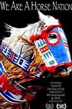 Watch We Are a Horse Nation Vodlocker