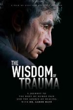 Watch The Wisdom of Trauma Vodlocker