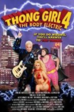 Watch Thong Girl 4: The Body Electric Vodlocker