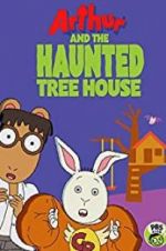 Watch Arthur and the Haunted Tree House Vodlocker