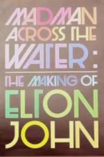 Watch The Making of Elton John Madman Across the Water Vodlocker