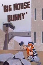 Watch Big House Bunny (Short 1950) Vodlocker