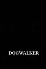 Watch Dogwalker Vodlocker
