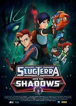 Watch Slugterra: Into the Shadows Vodlocker
