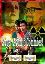 Watch Super Atomic Commies! Vodlocker
