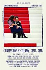 Watch Confessions of a Teenage Jesus Jerk Vodlocker