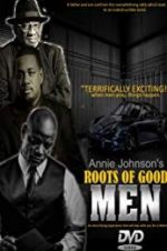 Watch Roots of Good Men Vodlocker